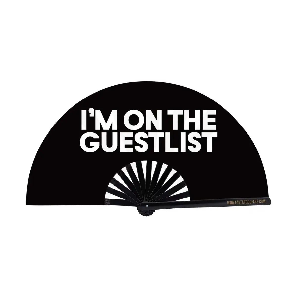 IM ON THE GUESTLIST XL FAN