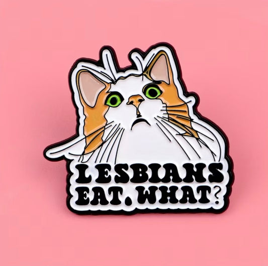 Lesbians Eat What? Enamel Badge