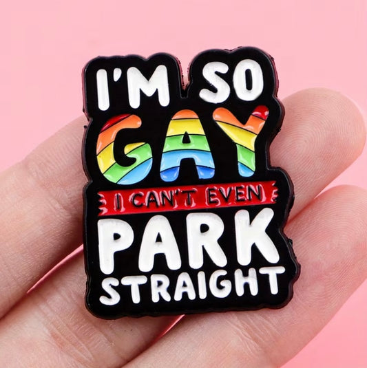 I'm so Gay Enamel Badge
