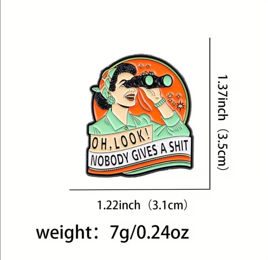 Oh Look! Nobody Gives A Shit Enamel Badge