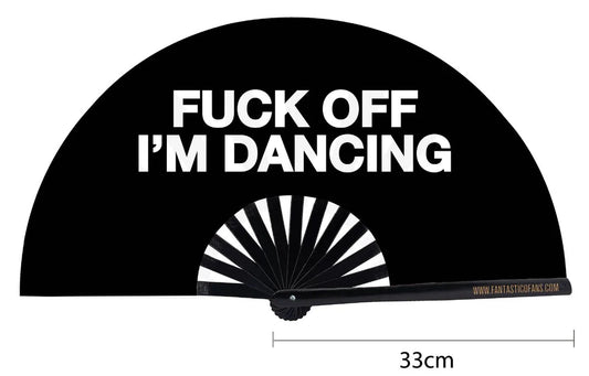 Fantastico Fuck Off Im Dancing XL Fan
